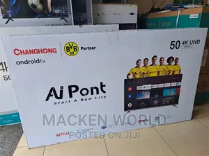 50 Changhong Smart Android 4k UHD