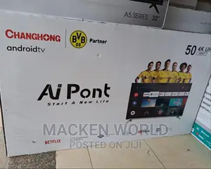 50 Changhong Android 4k UHD