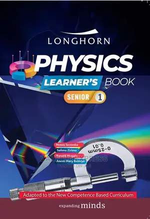 Longhorn Secondary Physics Learner’S Book Senior 1