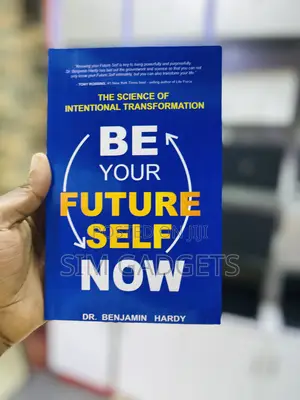 Be Your Future Self Now. Dr. Benjamin
