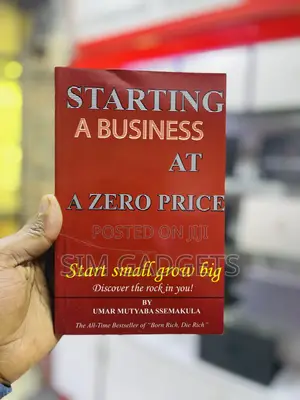 Starting a Business at a Zero Price.By Mutyaba Ssemakula
