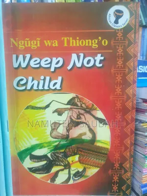 Weep Not Child