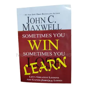 Sometimes You Win Sometimes You Lose / Learn - John Maxwell