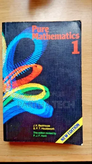 Pure Mathematics 1 and 2 by J.K Backhouse