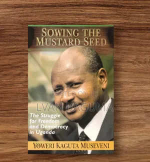 Sowing the Mustard Seed Book - Yoweri Kaguta Museveni
