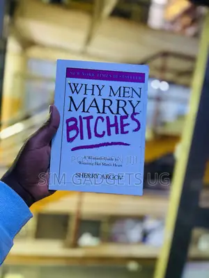 Why Men Marry Bitches Argovv