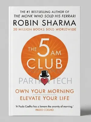 The 5 Am Club by Robin Sharma – Own Your Morning, Elevate Your Life