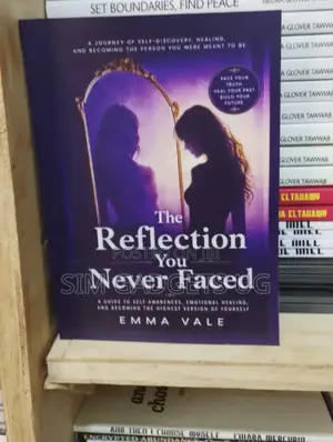 The Reflection You Never Faced. Emma Vale