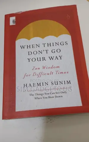 When Things Don’T Go Your Way. Haemin Sunim