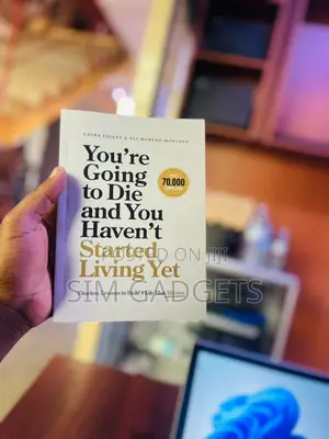 You’Re Going to Die and You Haven’T Started Living Yet