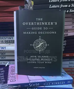The Over Thinkers Guide to Making Decisions