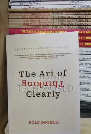 The Art of Thinking Clearly. Rolf Dobelli